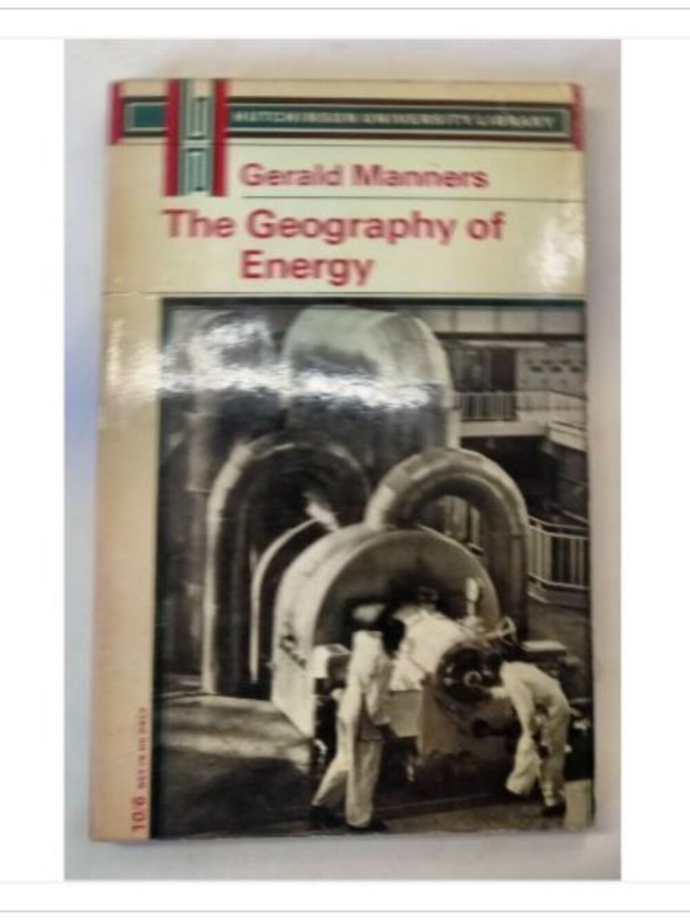 The Geography of Energy Hutchinson University Library 1966 PB